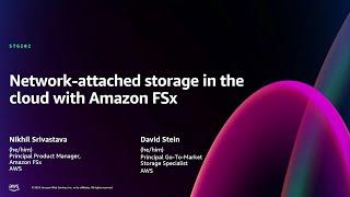 AWS re:Invent 2024 - Network-attached storage in the cloud with Amazon FSx (STG202)