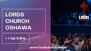 Lords Church Online | Oshawa | Sunday Evening Service