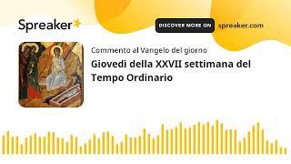 Giovedì della XXVII settimana del Tempo Ordinario