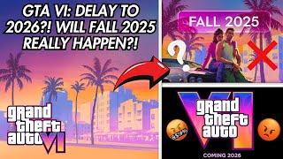 GTA VI: Delay To 2026 Is Becoming MORE LIKELY! Will Rockstar REALLY Hit Fall 2025?!