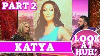 Katya: Look at Huh SUPERSIZED Pt 2 | Hey Qween