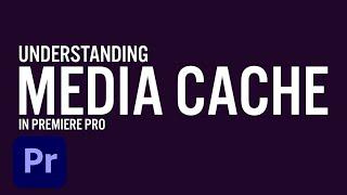 Media Cache Files in Premiere Pro | Adobe Creative Cloud