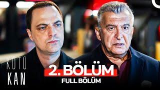 Kötü Kan 2. Bölüm