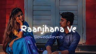 Raanjhana Ve-Slowed+Reverb| Use Headphones| Lofi | Antara Mitra #trending #slowedandreverb #lofi