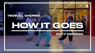 [MATT CORMAN - HOW IT GOES]청주 춤학원|청주더블엑스댄스학원|청주 코레오 클래스|CHOREO CLASS|YEOEULL CHOREO|