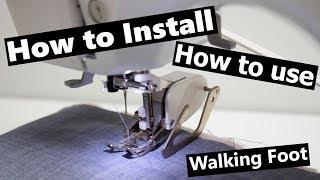 How to install a walking foot and what its used for