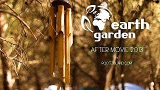 EARTH GARDEN FESTIVAL 2013 AFTER MOVIE by ROOTZISLAND.COM