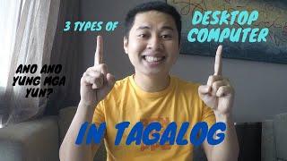 3 Types of Desktop Computer (Tagalog) Computer Ideas with Kuya Carls