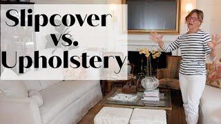 Which is better, and easier to DIY? Slipcover or Upholstery...AKA the case for slipcovers.