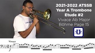 2021-2022 ATSSB Tenor Trombone Etude #2 Vivace Ab Major Böhme Page 15 (From Selected Studies) Year A