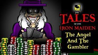 The Tales Of The Iron Maiden - THE ANGEL AND THE GAMBLER