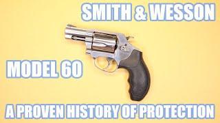 SMITH & WESSON MODEL 60 .357...A PROVEN HISTORY OF PROTECTION