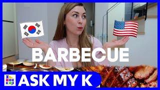 Ask My K : Adrienne Hill - Korean vs. American BBQ