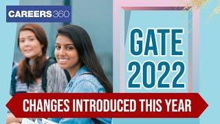 GATE 2022 - Changes introduced this year | GATE 2022 Syllabus | GATE 2022 Notification