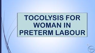 ADVANCE OBS GYNE LECTURE TOCOLYSIS FOR WOMEN IN PRETERM LABOUR