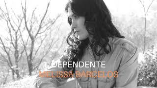 Dependente | Áudio Original | Melissa Barcelos