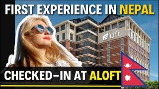 First Experience in Nepal | Checked-In Aloft Hotel, Kathmandu  #nepal #aloft #kathmandu #travel