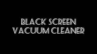 Vacuum Cleaner Sound White Noise - Black Screen 8H