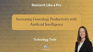 Increasing Genealogy Productivity with Artificial Intelligence