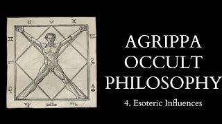 The Occult Philosophy of Cornelius Agrippa - 4 of 14 - Esoteric Influences