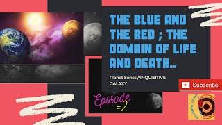 The Blue and the Red : the domain of life and death//Ep:2