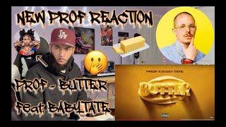 THEY TALKING REAL FREAKY! | PROF - Butter feat. @imbabytate (Official Audio) [REACTION!!!] #rap