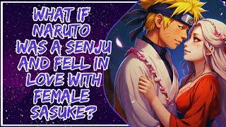 What if Naruto Was a Senju and Fell in Love with Female Sasuke?