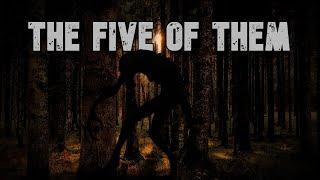 The Five of Them | CreepyPasta Story