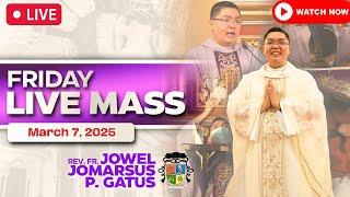 FRIDAY FILIPINO LIVE MASS TODAY II MARCH 7, 2025 II FR. JOWEL JOMARSUS GATUS