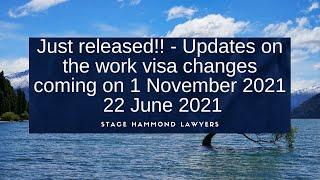 Just released - More details on the upcoming work visa changes - 22 June 2021