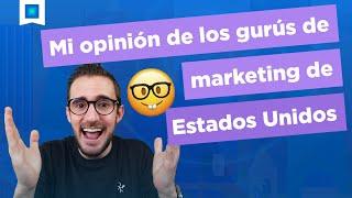 Mi opinión de los gurús de marketing de Estados Unidos 