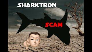 SharkTron Scammed Me and Many