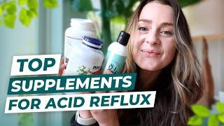 Top 3 Supplements For Acid Reflux/Heartburn/GERD Relief