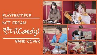 [PTK] NCT DREAM - 캔디(Candy) 밴드버전(BAND COVER) 원곡 HOT