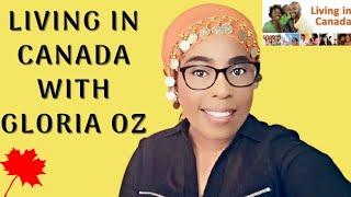 LIVING IN CANADA || GLORIA OZ || LIFE IN CANADA || AND LOTS MORE