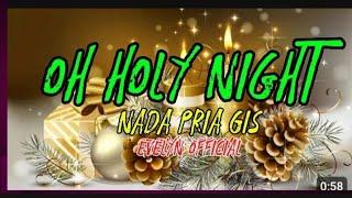 #4k OH HOLY NIGHT #coversong#nadapriagis#evelynofficial#musiclover#christmassong #viral