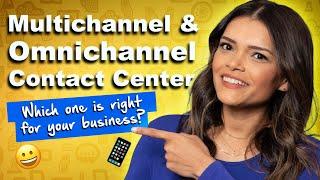 Multichannel and Omnichannel contact centers — what’s the difference?