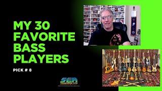 My 30 Favorite Bass Players of All Time: Pick # 8