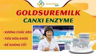 Goldsuremilk Canxi Enzyme - xương chắc dẻo, tiêu hóa khỏe, đề kháng tốt