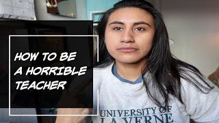 HOW TO BE A HORRIBLE TEACHER || LOTS OF TIPS