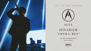 HIYADAM - Opera, Bet (Live at KT ZEPP YOKOHAMA)