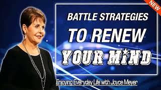 Battle Strategies To Renew Your Mind   Joyce Meyer 2023