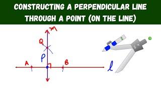 constructing a perpendicular line through a point (on the line) - geometry constructions