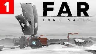 FAR Lone Sails Gameplay Walkthrough Part 1 (1080p HD PC) No Commentary