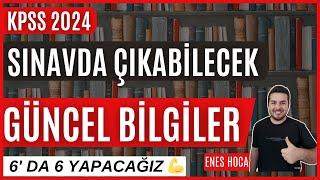 KPSS 2024 I Sınavda Çıkması Muhtemel - I - GÜNCEL BİLGİLER - ENES HOCA