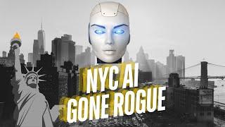 NYC AI Gone Rogue!