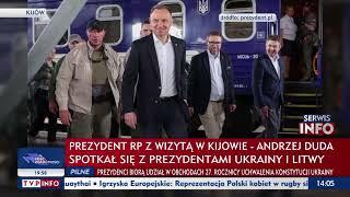 Prezydent Andrzej Duda z niezapowiedzianą wizytą w Kijowie. Relacja red. Marcina Nowaka