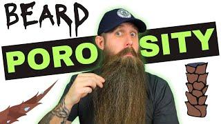 Beard Porosity - What is it & Does it Matter?