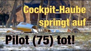 Cockpit-Haube springt im Flug auf – Pilot stirbt