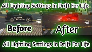 All Lighting Settings In Drift For Life | hajwala 4 life lighting Settings